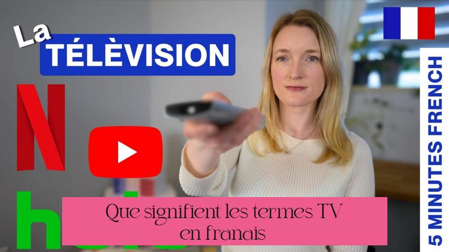 Que signifient les termes TV en français ?