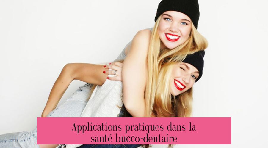Applications pratiques dans la santé bucco-dentaire