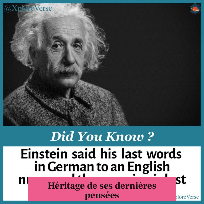 Héritage de ses dernières pensées