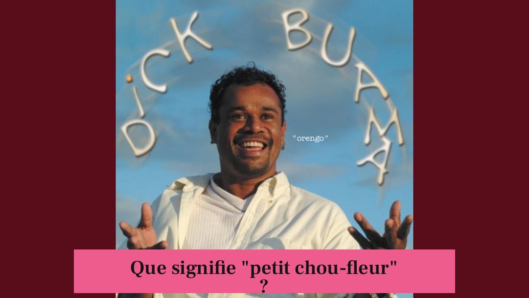 Que signifie "petit chou-fleur" ?