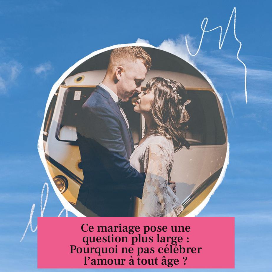 Ce mariage pose une question plus large : Pourquoi ne pas célébrer l’amour à tout âge ?