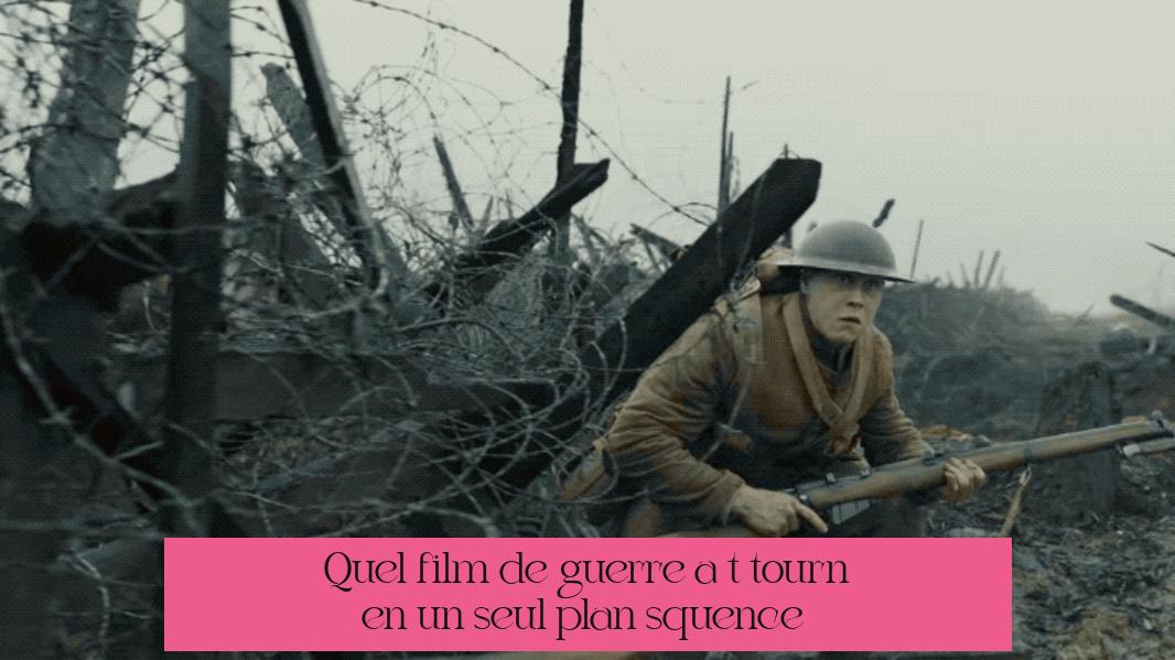 Quel film de guerre a été tourné en un seul plan séquence ?