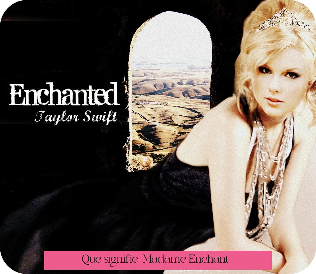 Que signifie « Madame Enchanté » ?