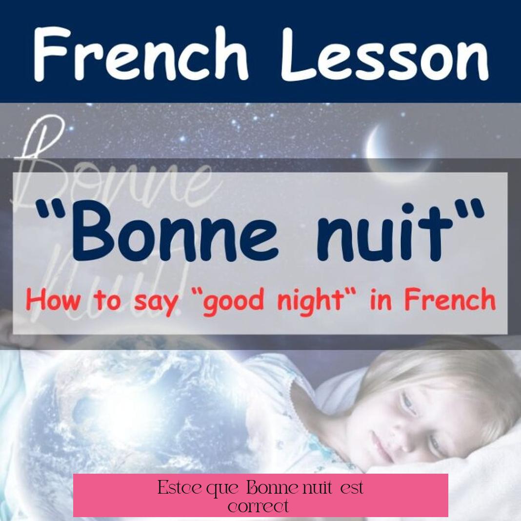 Est-ce que « Bonne nuit » est correct ?