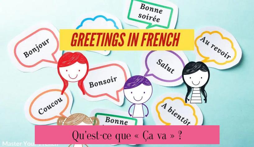 Qu'est-ce que « Ça va » ?