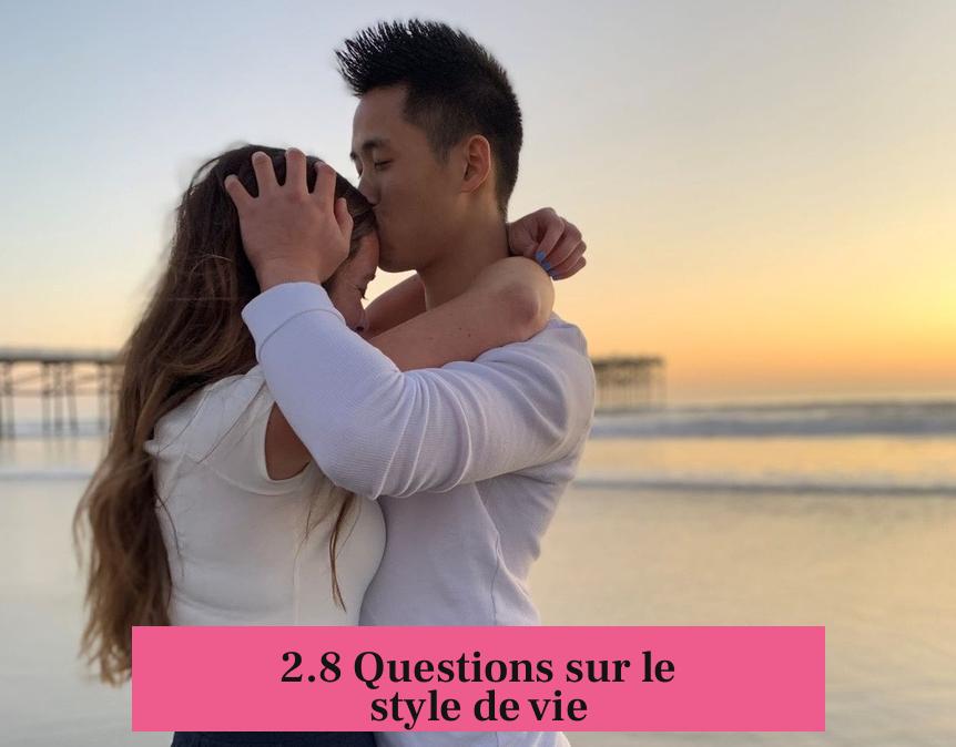 2.8 Questions sur le style de vie