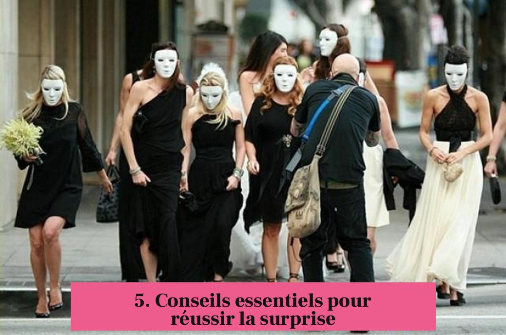 5. Conseils essentiels pour réussir la surprise