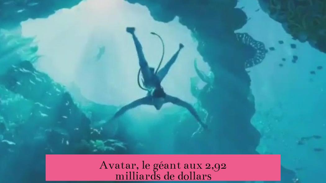 Avatar, le géant aux 2,92 milliards de dollars