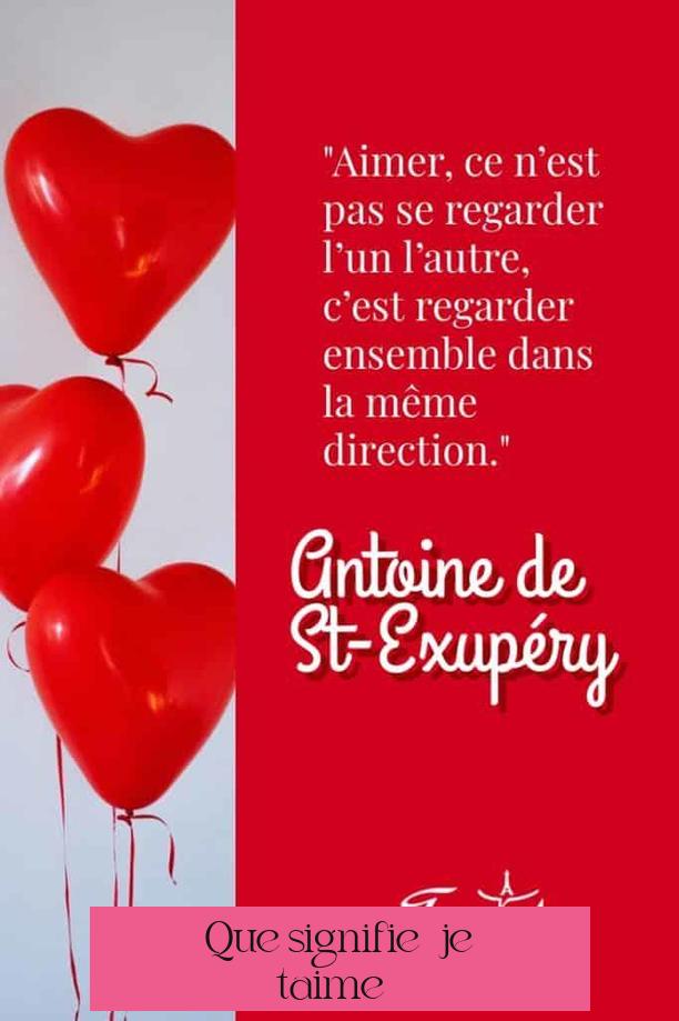 Que signifie « je t’aime » ?