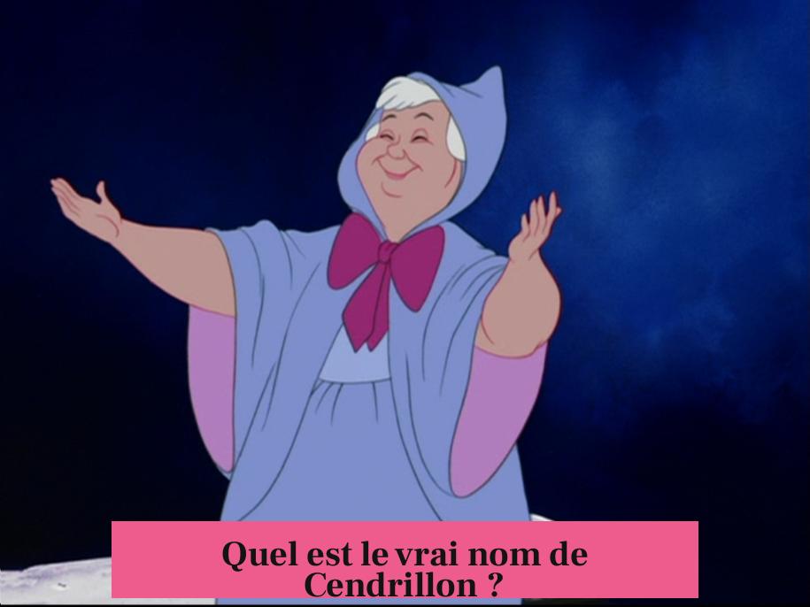 Quel est le vrai nom de Cendrillon ?