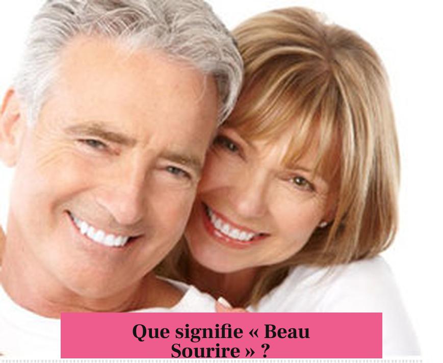 Que signifie « Beau Sourire » ?