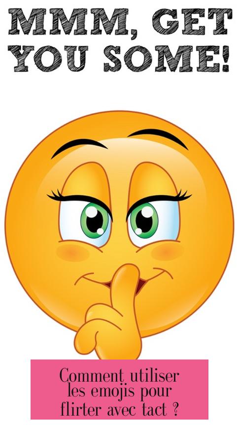 Comment utiliser les emojis pour flirter avec tact ?