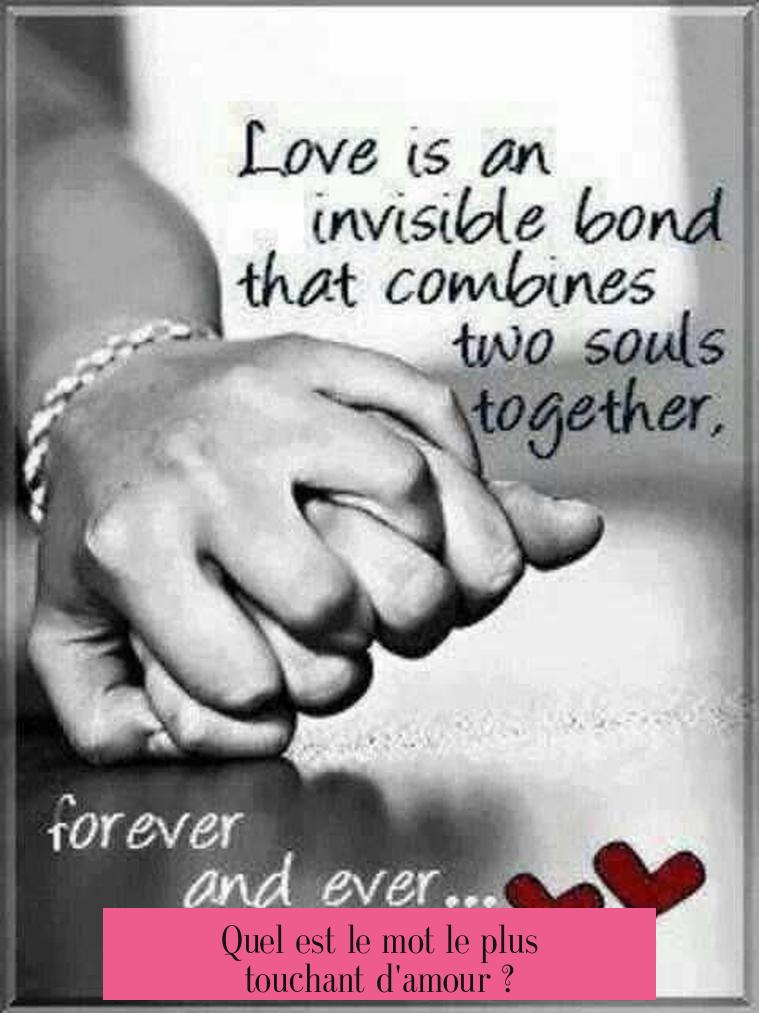 Quel est le mot le plus touchant d'amour ?