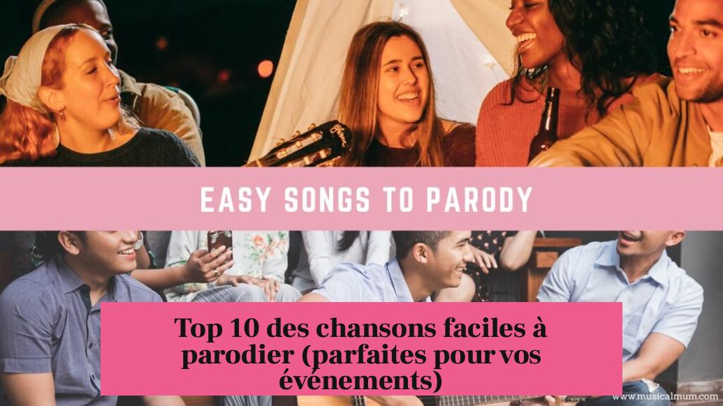 Top 10 des chansons faciles à parodier (parfaites pour vos événements)