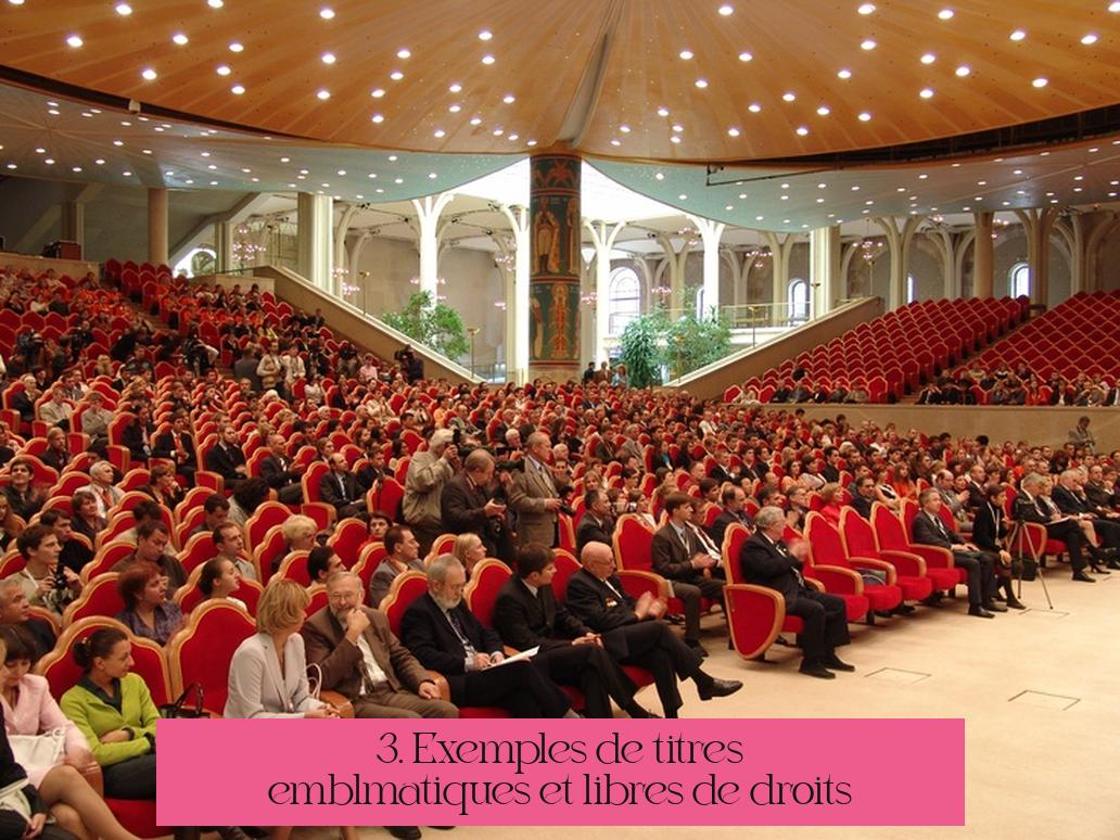 3. Exemples de titres emblématiques et libres de droits