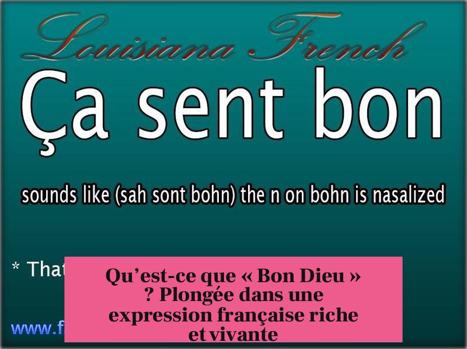 Qu’est-ce que « Bon Dieu » ? Plongée dans une expression française riche et vivante