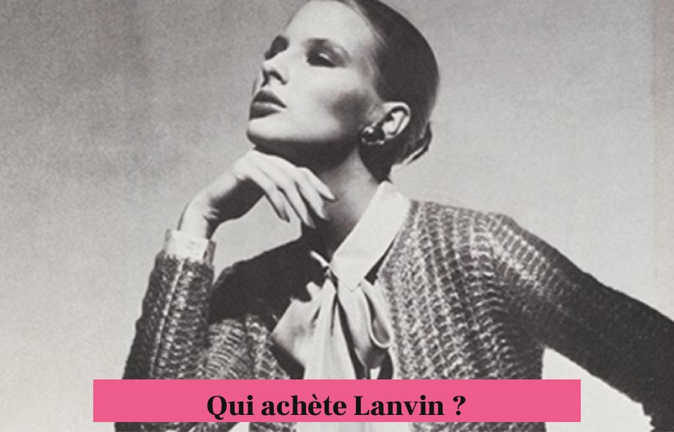 Qui achète Lanvin ?