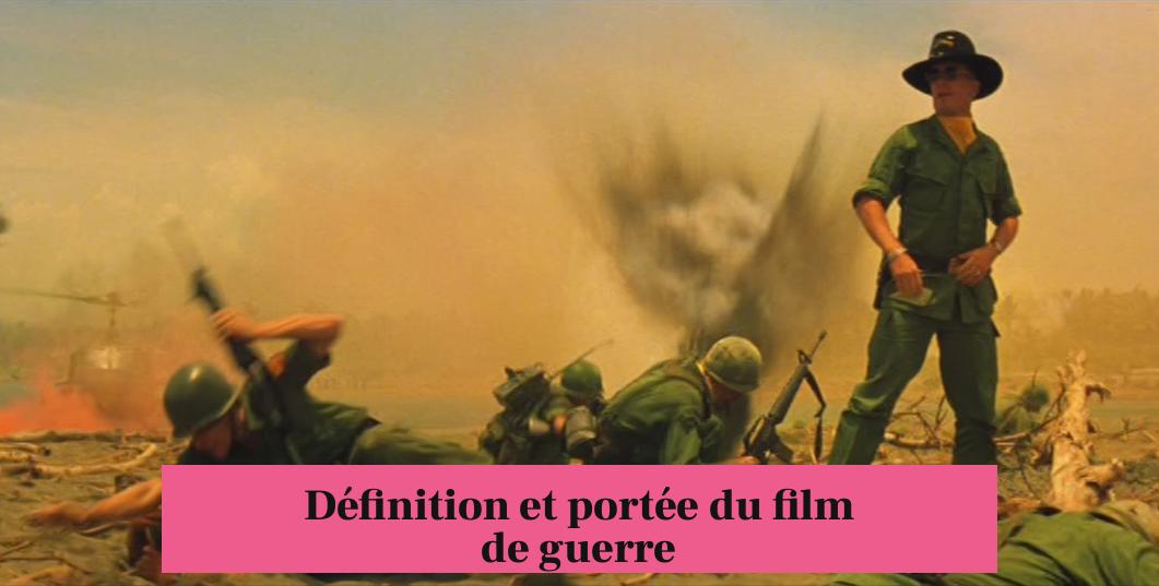Définition et portée du film de guerre