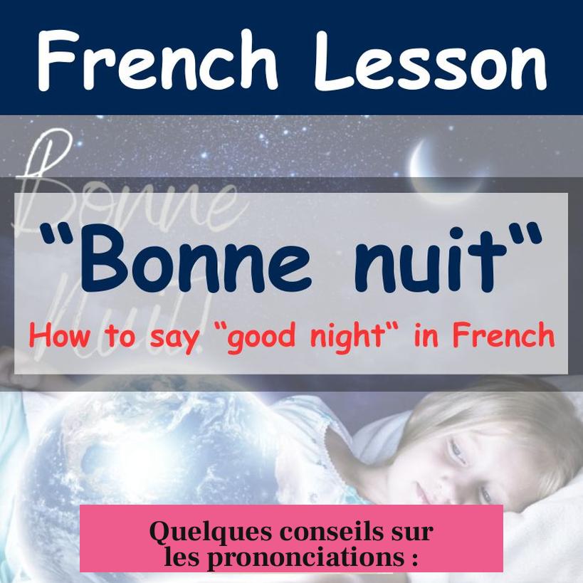 Quelques conseils sur les prononciations :
