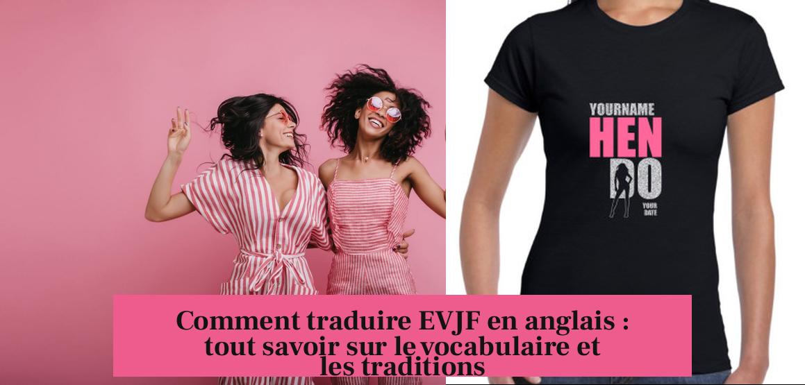 Comment traduire EVJF en anglais : tout savoir sur le vocabulaire et les traditions