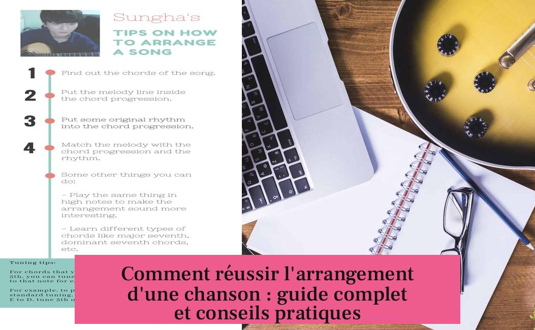 Comment réussir l'arrangement d'une chanson : guide complet et conseils pratiques