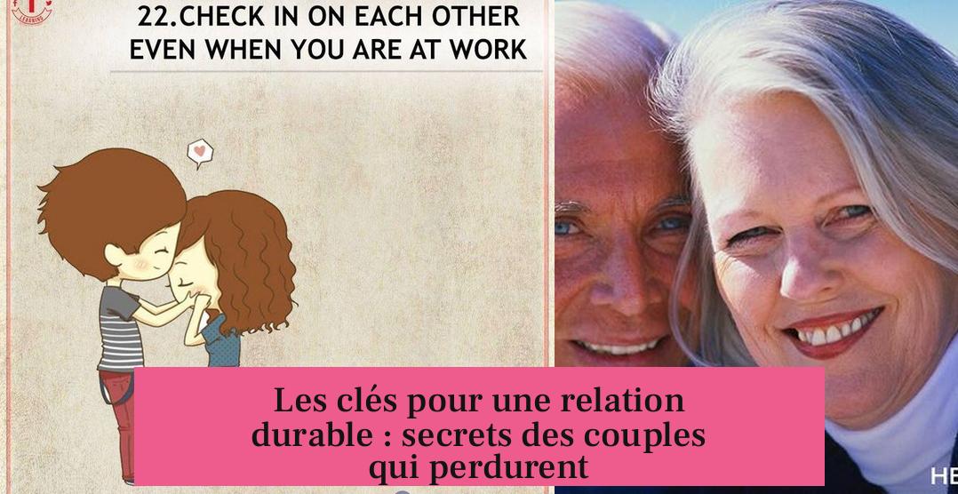 Les clés pour une relation durable : secrets des couples qui perdurent