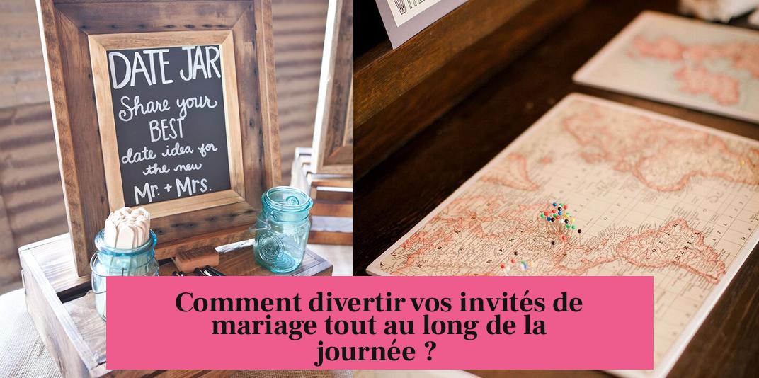 Comment divertir vos invités de mariage tout au long de la journée ?
