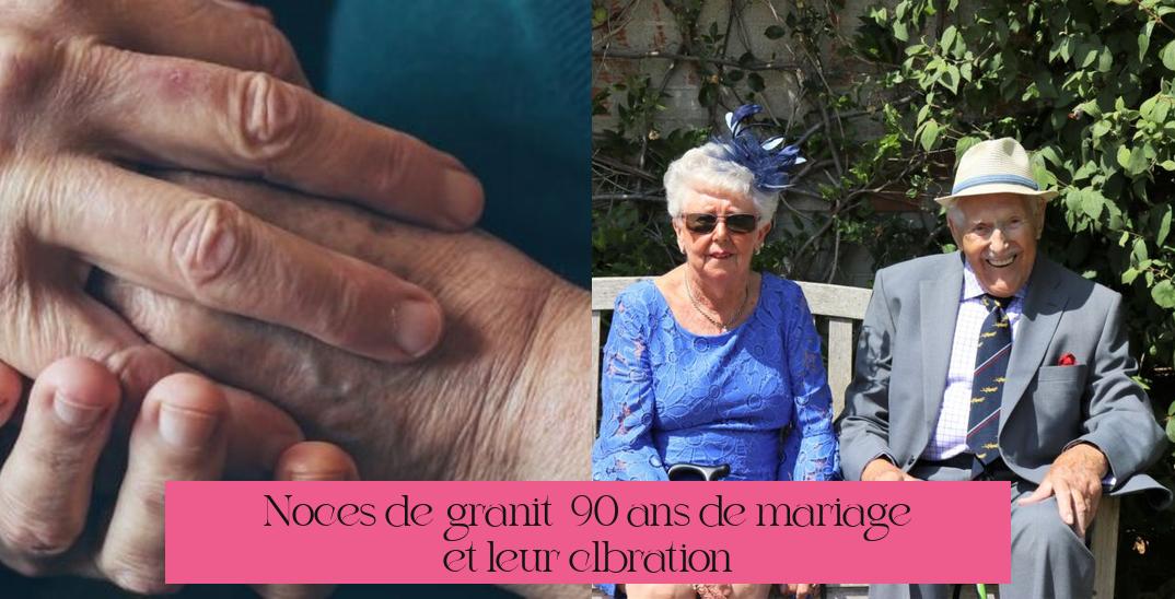 Noces de granit : 90 ans de mariage et leur célébration