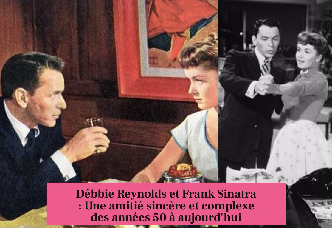 Débbie Reynolds et Frank Sinatra : Une amitié sincère et complexe des années 50 à aujourd'hui