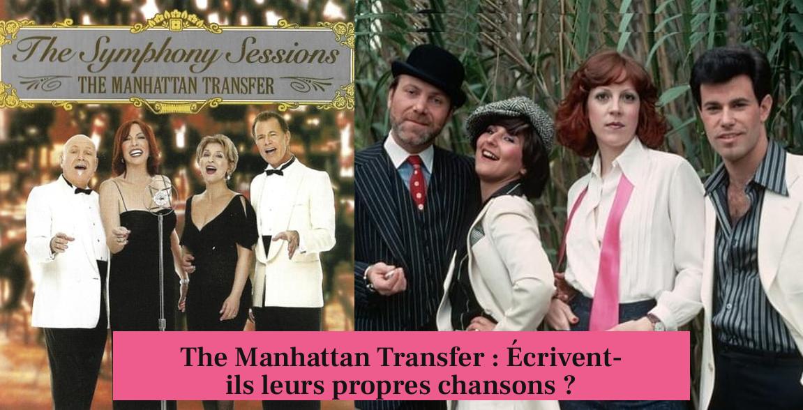 The Manhattan Transfer : Écrivent-ils leurs propres chansons ?