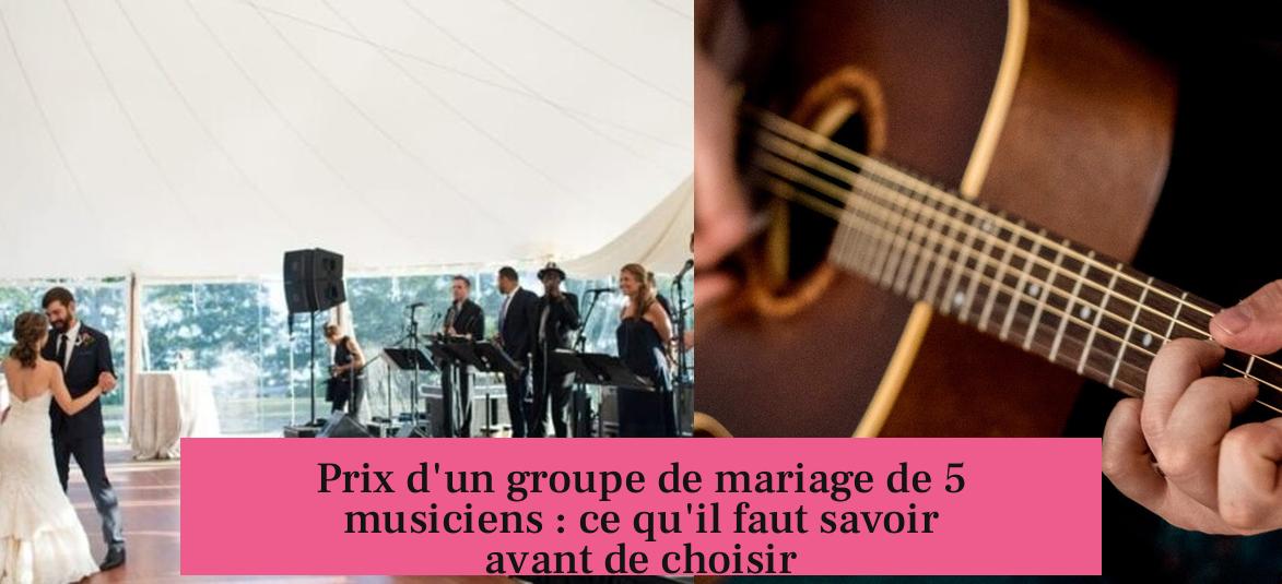 Prix d'un groupe de mariage de 5 musiciens : ce qu'il faut savoir avant de choisir