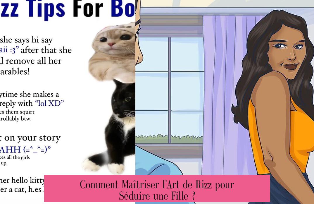 Comment Maîtriser l'Art de Rizz pour Séduire une Fille ?