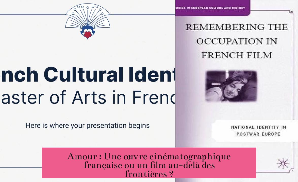 Amour : Une œuvre cinématographique française ou un film au-delà des frontières ?