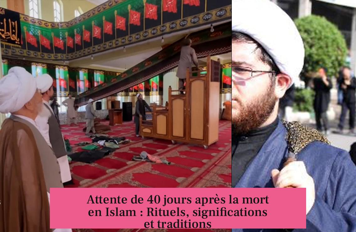 Attente de 40 jours après la mort en Islam : Rituels, significations et traditions