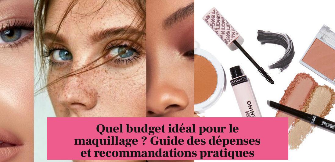 Quel budget idéal pour le maquillage ? Guide des dépenses et recommandations pratiques