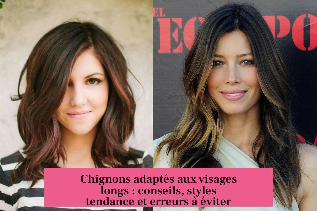 Chignons adaptés aux visages longs : conseils, styles tendance et erreurs à éviter