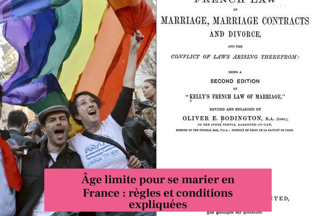 Âge limite pour se marier en France : règles et conditions expliquées