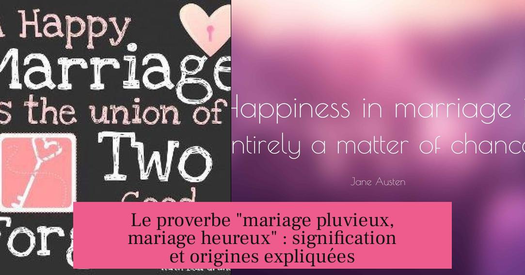 Le proverbe "mariage pluvieux, mariage heureux" : signification et origines expliquées