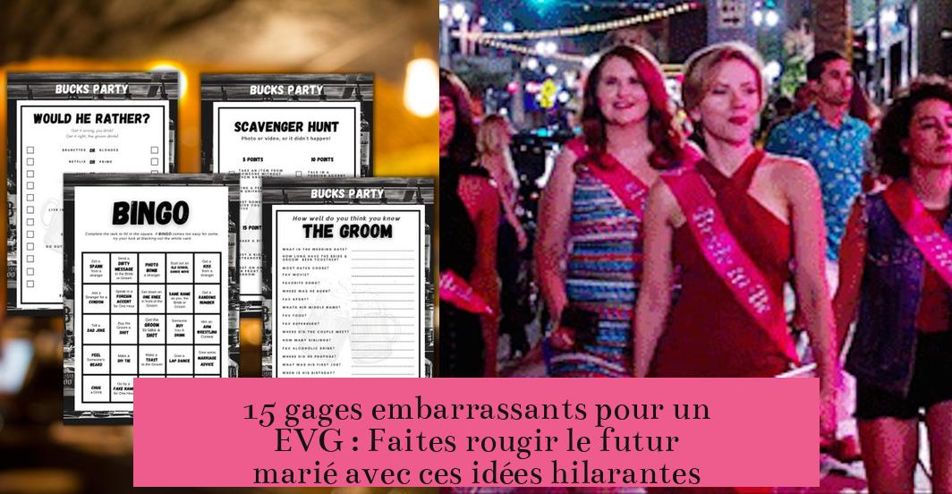 15 gages embarrassants pour un EVG : Faites rougir le futur marié avec ces idées hilarantes