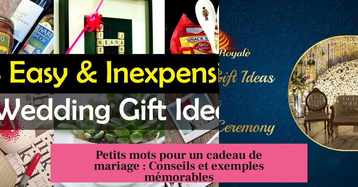 Petits mots pour un cadeau de mariage : Conseils et exemples mémorables