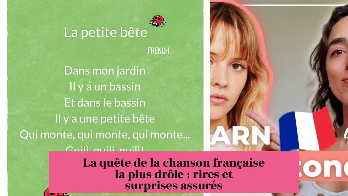 La quête de la chanson française la plus drôle : rires et surprises assurés