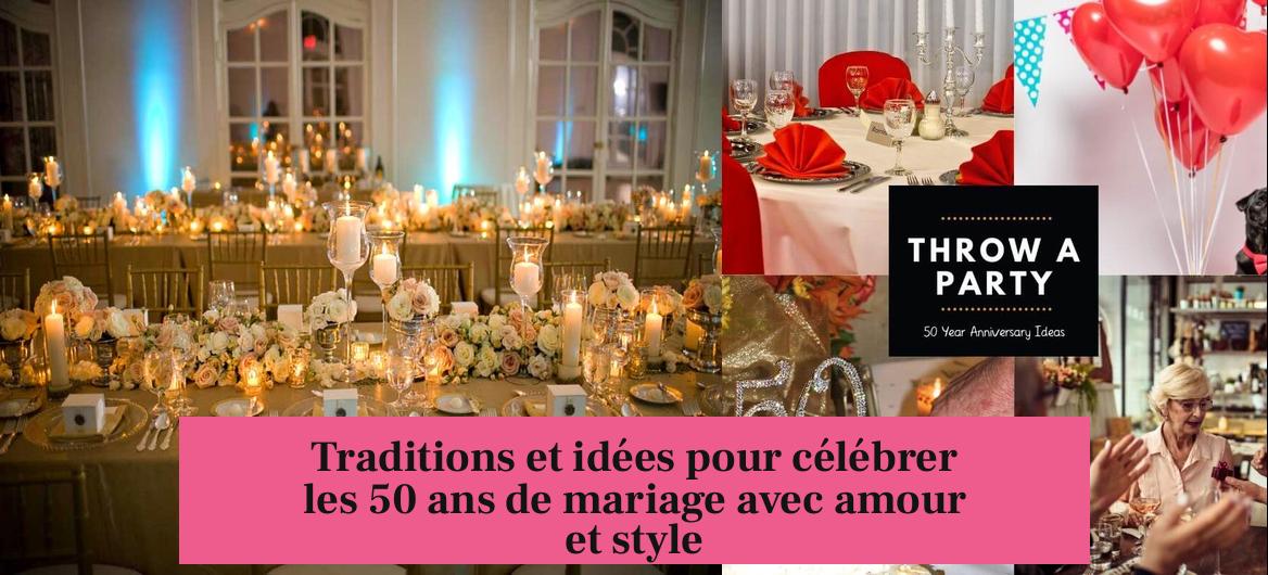 Traditions et idées pour célébrer les 50 ans de mariage avec amour et style