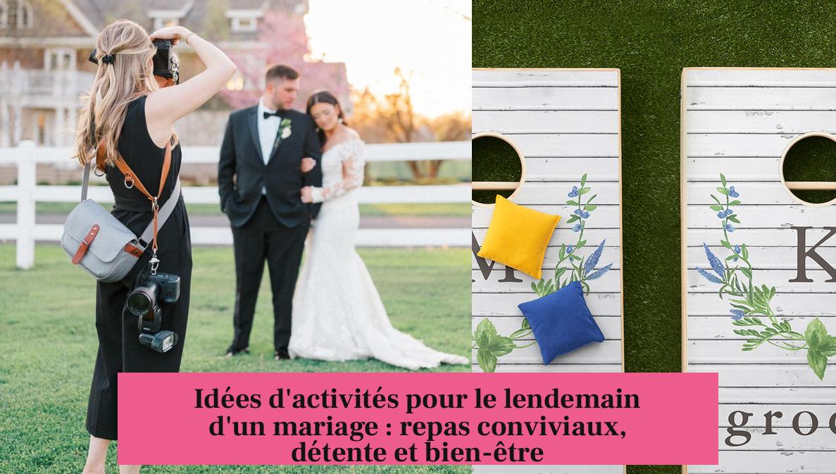 Idées d'activités pour le lendemain d'un mariage : repas conviviaux, détente et bien-être