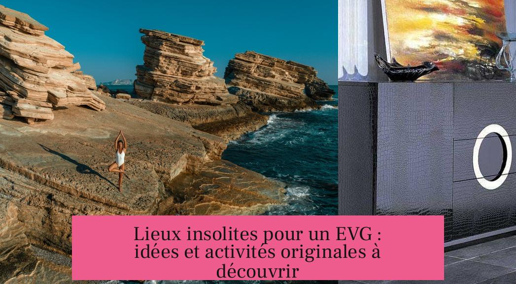 Lieux insolites pour un EVG : idées et activités originales à découvrir