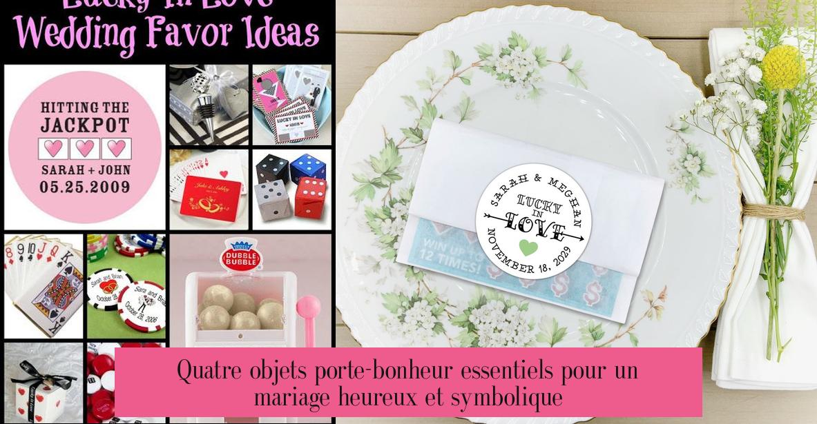 Quatre objets porte-bonheur essentiels pour un mariage heureux et symbolique