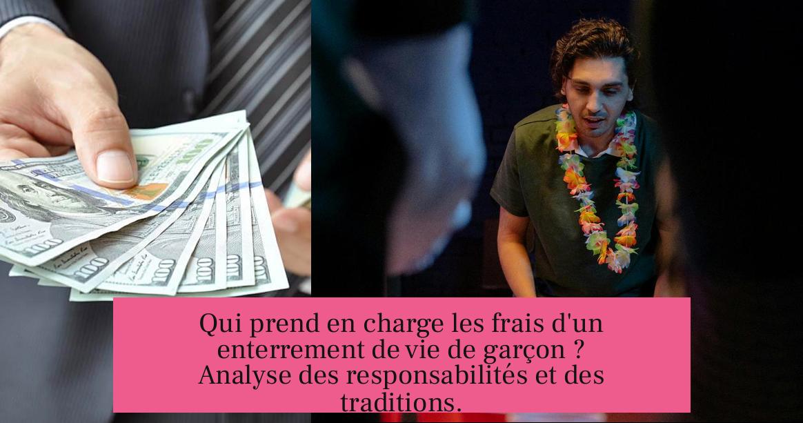 Qui prend en charge les frais d'un enterrement de vie de garçon ? Analyse des responsabilités et des traditions.