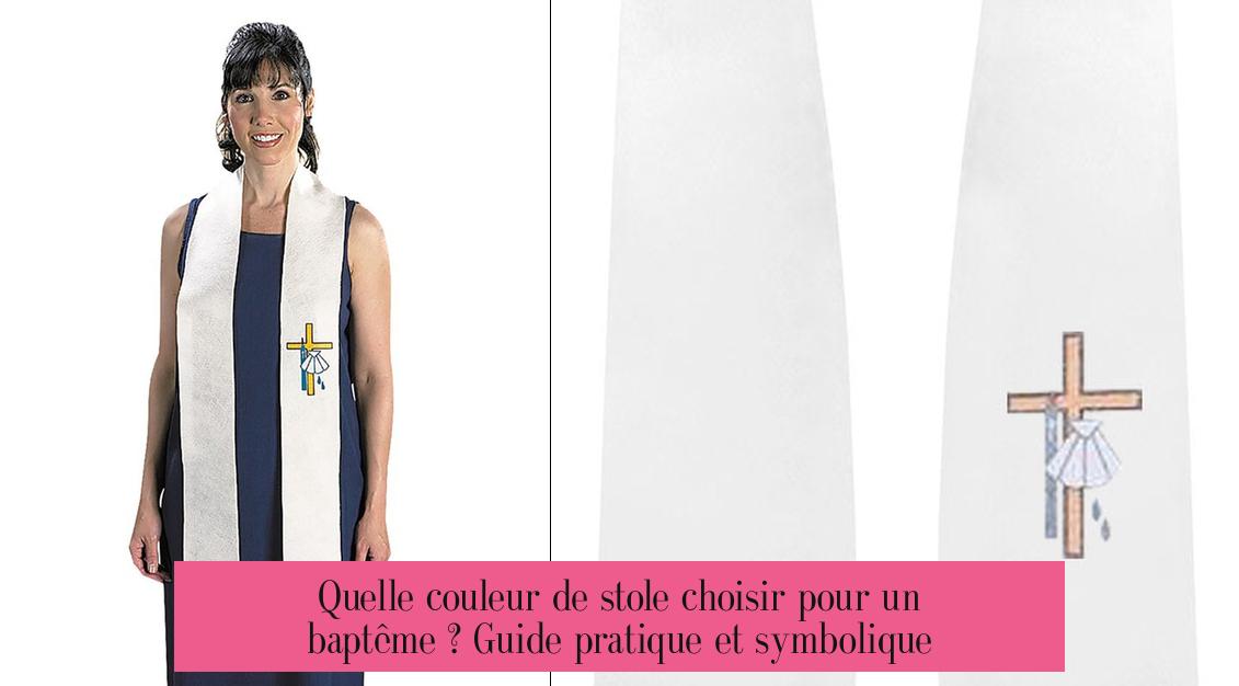Quelle couleur de stole choisir pour un baptême ? Guide pratique et symbolique