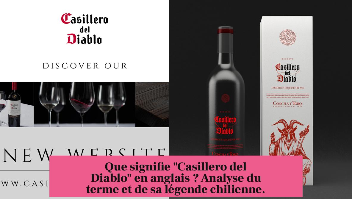 Que signifie "Casillero del Diablo" en anglais ? Analyse du terme et de sa légende chilienne.