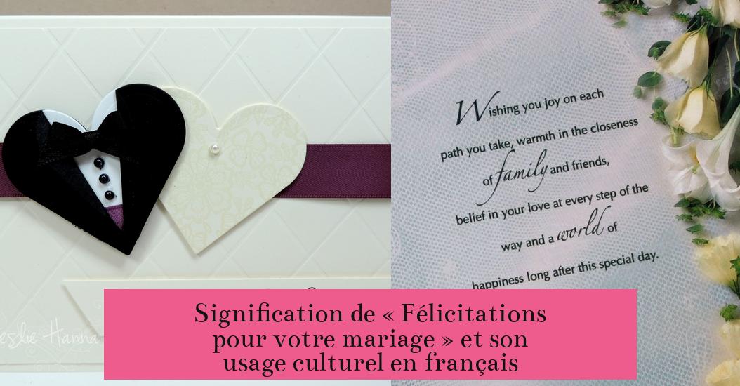 Signification de « Félicitations pour votre mariage » et son usage culturel en français