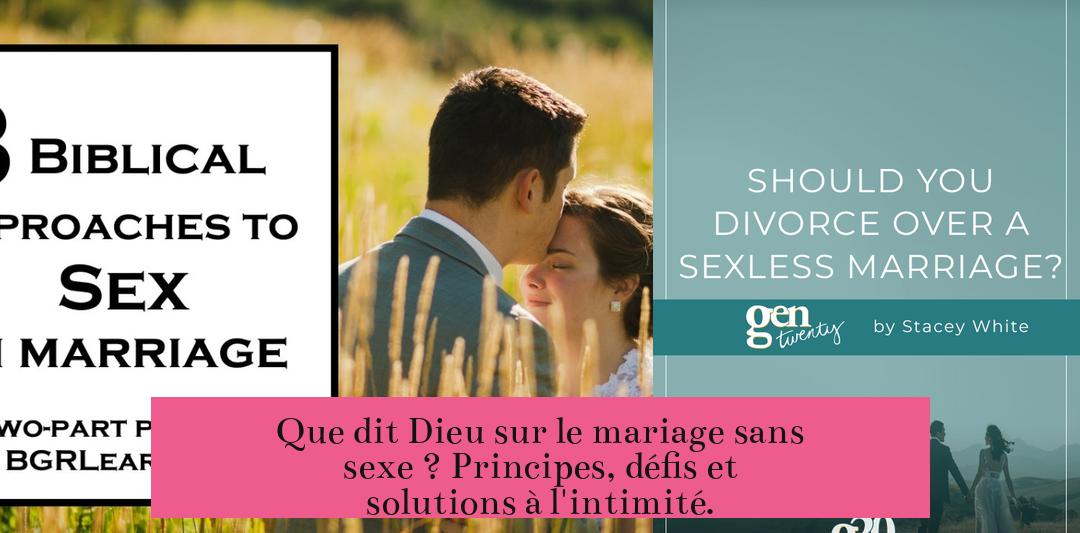 Que dit Dieu sur le mariage sans sexe ? Principes, défis et solutions à l'intimité.